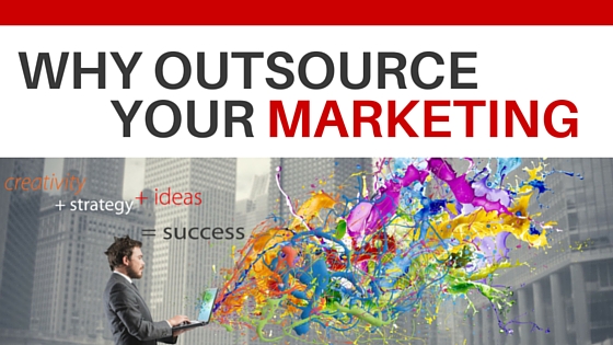 why outsource your marketing